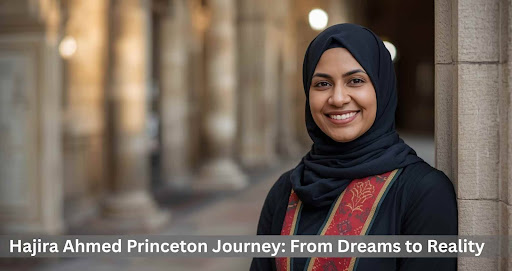 Hajira Ahmed Princeton