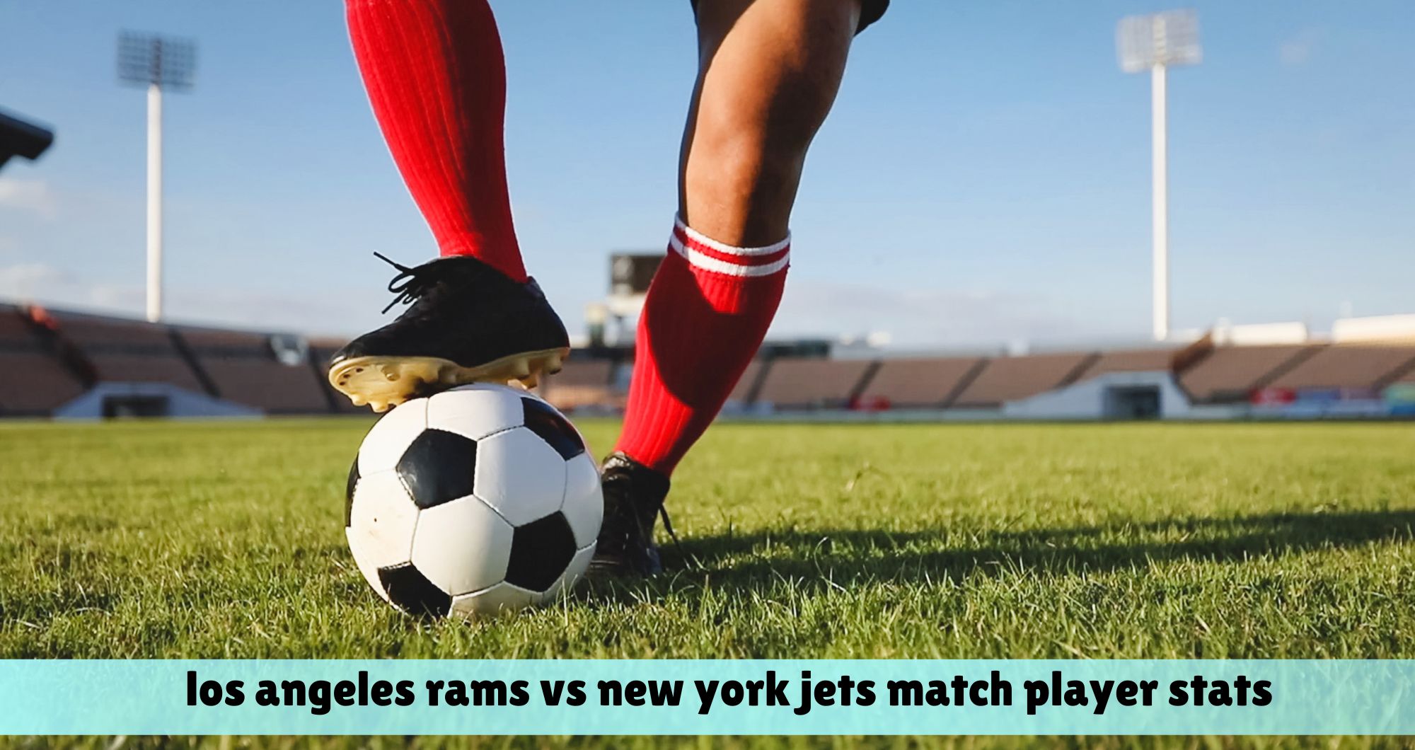 Los Angeles Rams vs New York Jets Match Player Stats